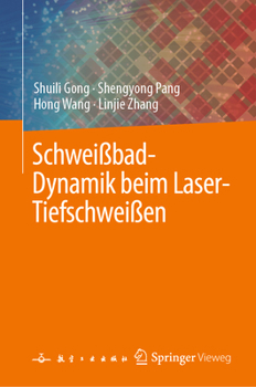 Hardcover Schweißbad-Dynamik Beim Laser-Tiefschweißen [German] Book