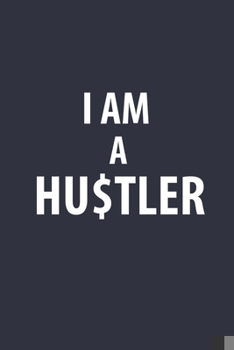 Paperback I am a hustler notebook: motivational journal notebook gift idea for hustlers Book