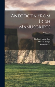 Hardcover Anecdota From Irish Manuscripts; Volume 3 Book