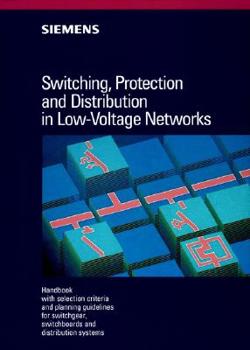 Hardcover Switching, Protection and Distribution in Low-Voltage Networks: Handbook with selection criteria and planning guidelines for switchgear, switchboards, and distribution systems [German] Book