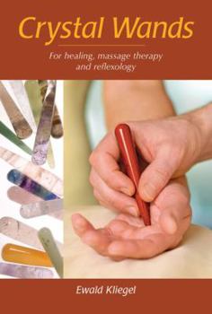 Paperback Crystal Wands: For Healing, Massage Therapy and Reflexology Book