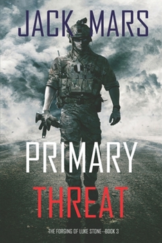 Paperback Primary Threat: The Forging of Luke Stone-Book #3 Book