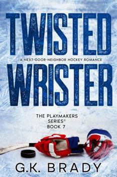 Paperback Twisted Wrister: A Next-Door-Neighbor Sports Romance (The Playmakers Series Hockey Romances Book 7) Book