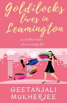 Paperback Goldilocks Lives in Leamington: and other tales of university life Book