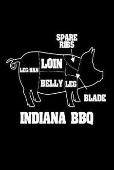 Paperback Indiana BBQ: Funny Indiana Home State Barbecue Lover Gift Notebook Book