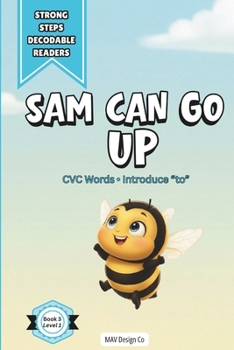 Paperback Sam Can Go Up: A Decodable Reader for Early Readers Featuring CVC Words and High-Frequency Word Practice Book