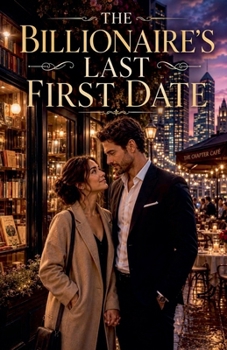 Paperback The Billionaire's Last First Date (Romance Books) Book