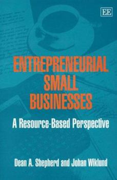 Hardcover Entrepreneurial Small Businesses: A Resource-Based Perspective Book