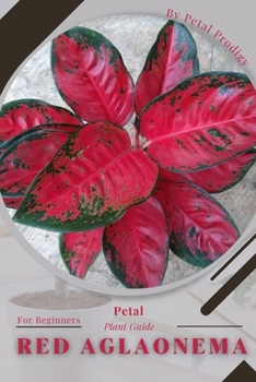 Paperback Red Aglaonema: Prodigy Petal, Plant Guide Book