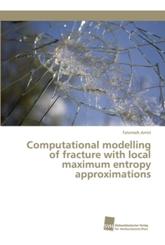 Paperback Computational modelling of fracture with local maximum entropy approximations Book