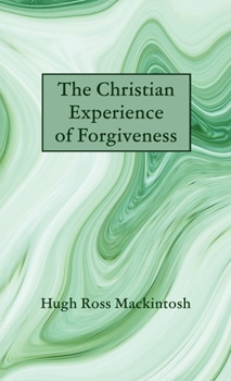 The Christian Experience of Forgiveness