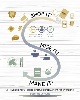 Paperback Shop It! Mise It! Make It!: Pronounced "Meeeeeese like Cheese" Change the Way You Cook Book