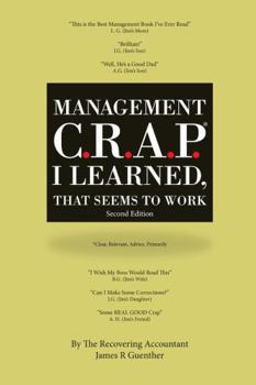 Paperback Mangement C.R.A.P. I Learned, That Seems To Work. Second Edition. Book