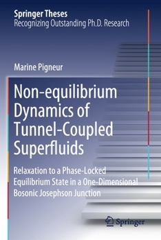 Paperback Non-Equilibrium Dynamics of Tunnel-Coupled Superfluids: Relaxation to a Phase-Locked Equilibrium State in a One-Dimensional Bosonic Josephson Junction Book