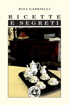 Ricette e segreti (Italian Edition)