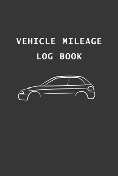 Vehicle mileage Log book: Business vehicle mileage tracker