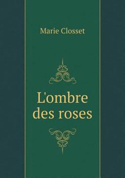 Paperback L'ombre des roses [French] Book