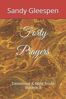 Paperback Forty Prayers: Devotional & Bible Study Volume 3 Book