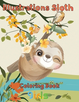 Paperback illustrations Sloth Coloring book girls: 8.5''x11''/ Sloth Coloring book