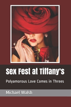 Paperback Sex Fest at Tiffany's: Polyamorous Love Comes in Threes Book