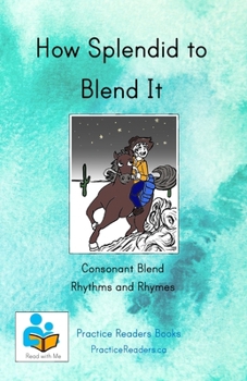Paperback How Splendid to Blend It: Consonant blend rhythms and rhymes Book