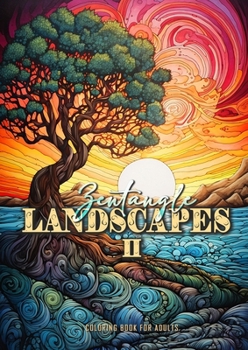 Paperback Zentangle Landscapes Coloring Book for Adults 2: Landscape Coloring Book for adults 2 beautiful zentangle landscapes and nature scenes zentangle lands Book