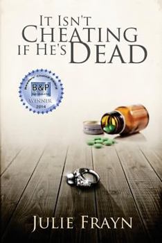 Paperback It Isn't Cheating if He's Dead Book