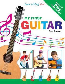 Paperback My First Guitar - Learn to Play: Kids Book