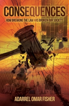 Paperback Consequences: how breaking the law has broken our society Book