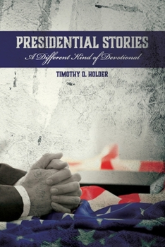 Paperback Presidential Stories: A Different Kind of Devotional Book