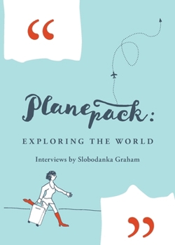 Paperback Planepack: Exploring the world - interviews by Slobodanka Graham Book