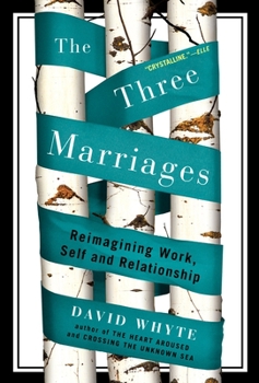 Paperback The Three Marriages: Reimagining Work, Self and Relationship Book