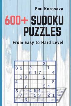 Paperback 600+ Sudoku Puzzles: From Easy to Hard Level Book