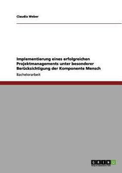 Paperback Implementierung eines erfolgreichen Projektmanagements unter besonderer Berücksichtigung der Komponente Mensch [German] Book