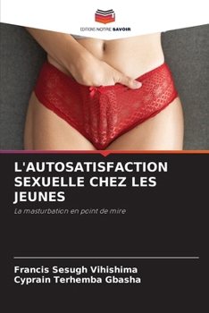 Paperback L'Autosatisfaction Sexuelle Chez Les Jeunes [French] Book