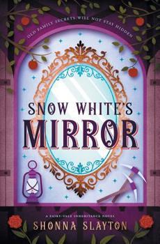 Snow White's Mirror - Book #3 of the Fairy-tale Inheritance