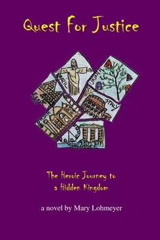 Paperback Quest For Justice: The Heroic Journey to a Hidden Kingdom Book