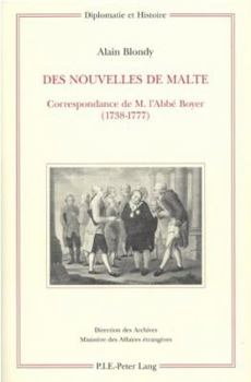 Paperback Des Nouvelles de Malte: Correspondance de M. l'Abbé Boyer (1738-1777) [French] Book