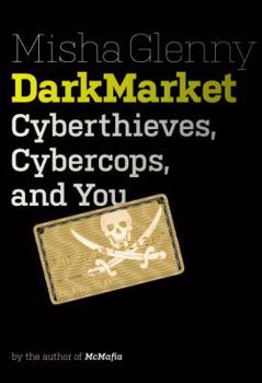 Hardcover Darkmarket: Cyberthieves, Cybercops and You Book