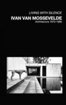 Hardcover Ivan Van Mossevelde Architecture: Selected works 1970-1980 Book