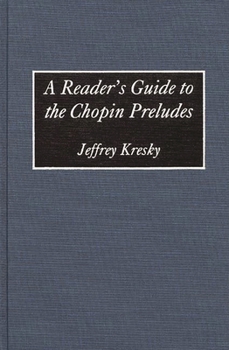 Hardcover A Reader's Guide to the Chopin Preludes Book