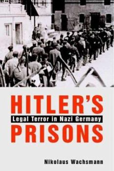 Hardcover Hitler's Prisons: Legal Terror in Nazi Germany Book