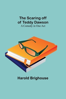 Paperback The Scaring off of Teddy Dawson: A Comedy in One Act Book