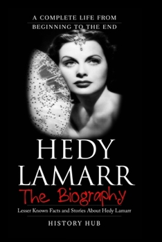 Paperback Hedy Lamarr: A Brief Biography from Beginning to the End Book