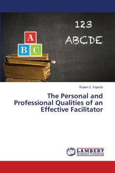 Paperback The Personal and Professional Qualities of an Effective Facilitator Book