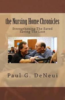 Paperback Nursing Home Chronicles: This book is not just about the nursing home ministry, but about following God, no matter what He calls you to do. Book