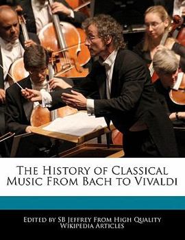 Paperback The History of Classical Music from Bach to Vivaldi Book