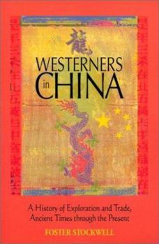 Paperback Westerners in China: A History of Exploration and Trade, Ancient Times through the Present Book