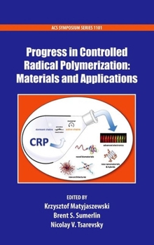 Hardcover Progress in Controlled Radical Polymerization: Materials and Applications Book