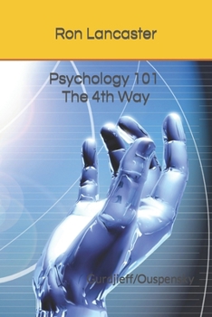 Paperback Psychology 101 Plus: Instruction and Commentary on Understaning Human Behavior; Using the 4th Way Psychology as a Guide Book
